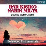 Har Kisiko Nahin Milta - Unwind Instrumental