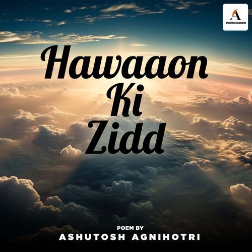 Hawaon ki Zidd