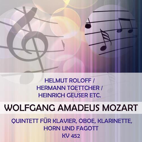 Helmut Roloff / Hermann Toettcher / Heinrich Geuser ETC. Play: Wolfgang Amadeus Mozart: Quintett Für Klavier, Oboe, Klarinette, Horn Und Fagott, Kv 452