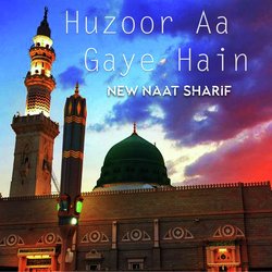 Huzoor Aa Gaye Hain-MQUsdz5oD1o