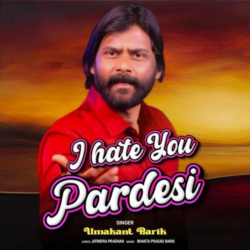 I hate the pardesi