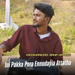 Ini Pakka Pora Ennudayia Attatha