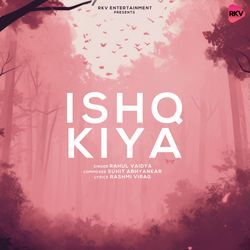 Ishq Kiya-Ilo5RBB4RR4