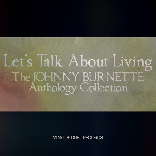 Let&#039;s Talk About Living (The Johnny Burnette Anthology Collection)_poster_image