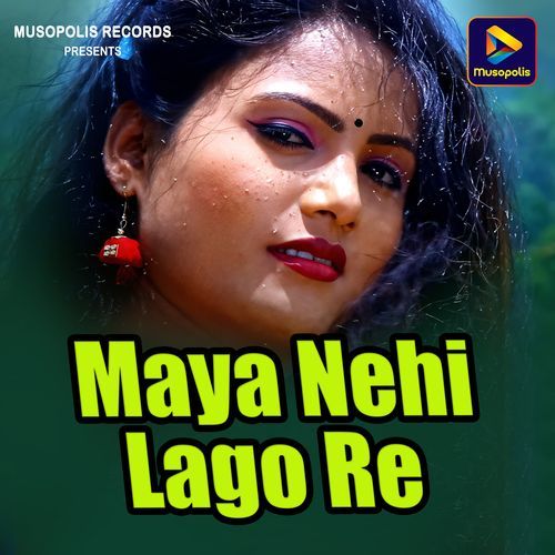 Maya Nehi Lago Re