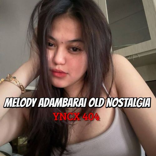 Melody Adambarai Old Nostalgia