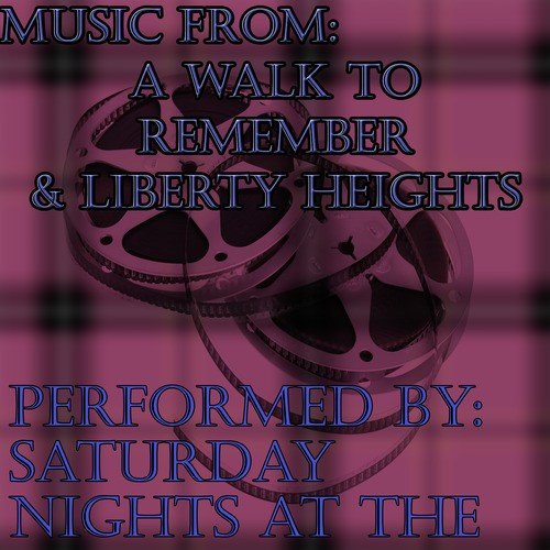 Music From: A Walk to Remember & Liberty Heights