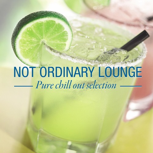 Not Ordinary Lounge (Pure Chill Out Selection)