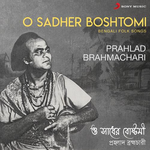 O Sadher Boshtomi (Bengali Folk Songs)