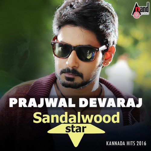 Prajwal Devaraj Sandalwood Star - Kannada Hits 2016