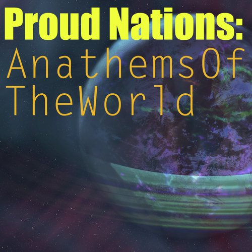 Proud Nations: Anathems Of The World