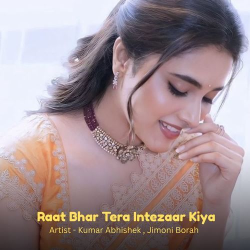 Raat Bhar Tera Intezaar Kiya