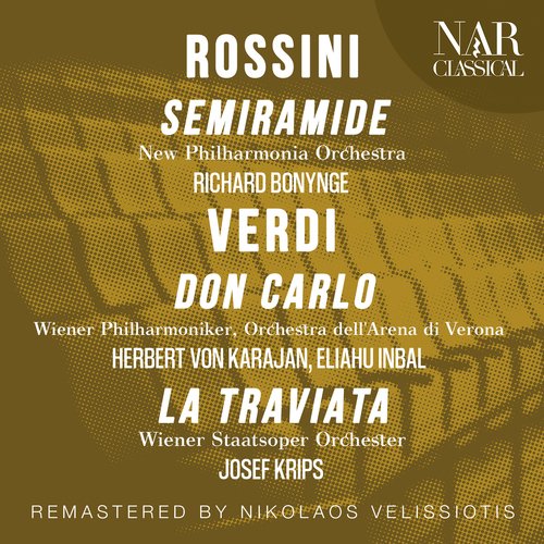 Rossini: Semiramide, Verdi: Don Carlo, Verdi: La Traviata