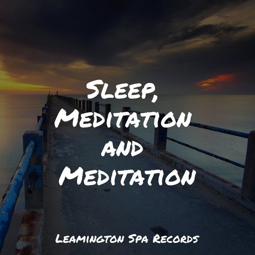 Sleep, Meditation and Meditation