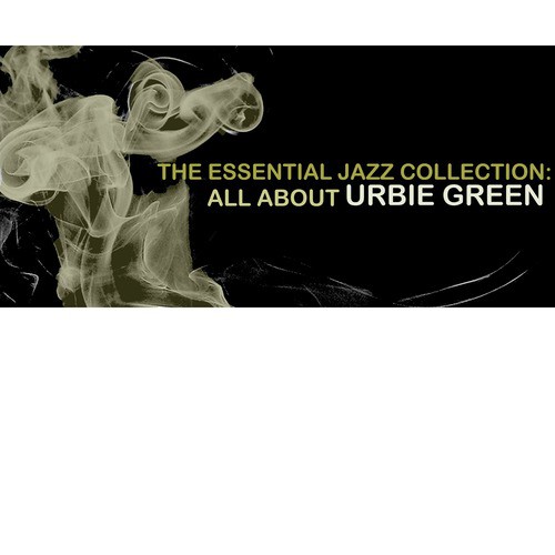 The Essential Jazz Collection: All About Urbie Green