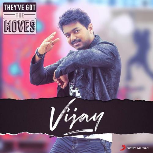 They've Got The Moves : Vijay