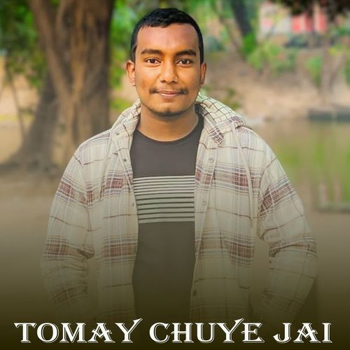 Tomay Chuye Jai