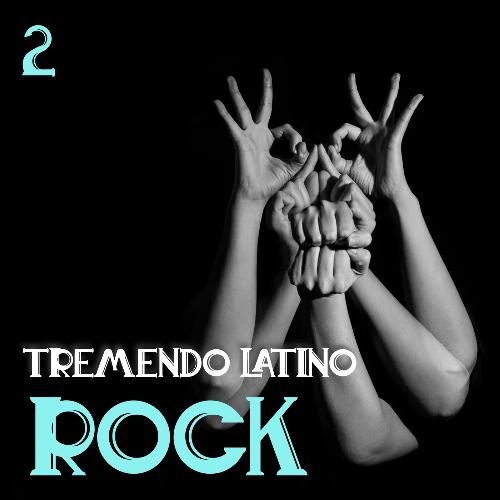 Tremendo Latino Rock Vol. 2