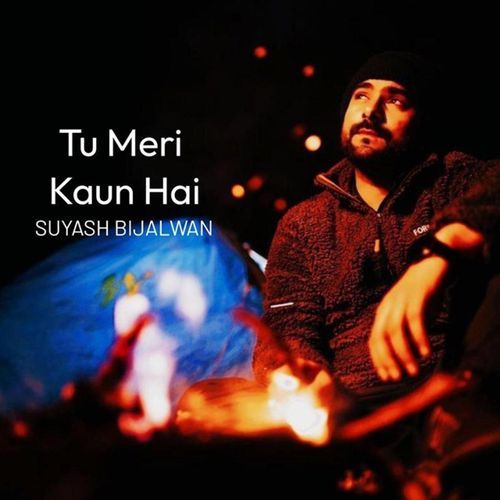 Tu Meri Kaun Hai