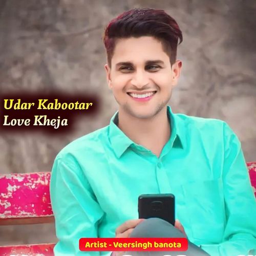 Udar Kabootar Love Kheja