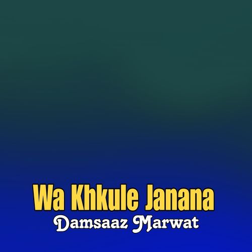 Wa Khkule Janana