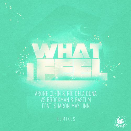 What I Feel (feat. Sharon May Linn) [Remixes]