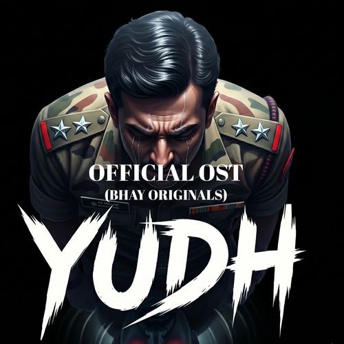 YUDH - OFFICIAL OST (BHAY ORIGINALS)