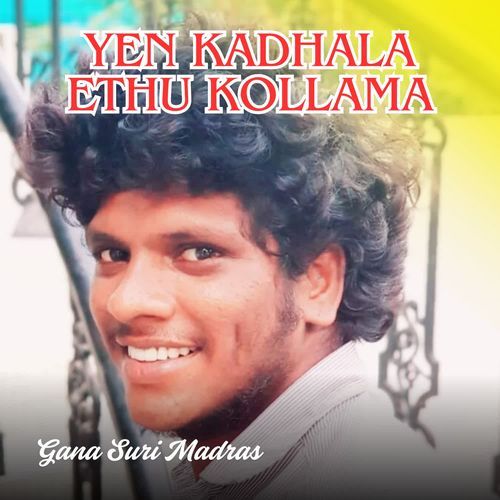 Yen Kadhala Ethu Kollama