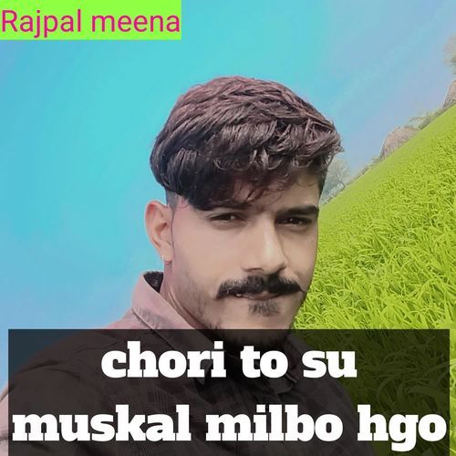 chori to su muskal milbo hgo
