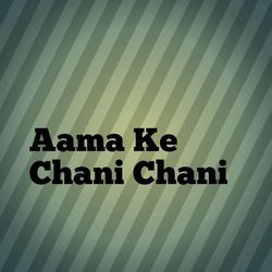 Aama Ke Chani Chani-XQIaASxYDmE