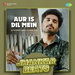 Aur Is Dil Mein - Jhankar Beats-CiU8AyEGQHk