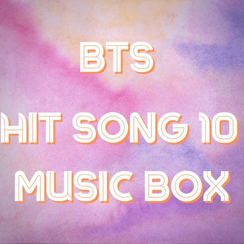 BTS Hit Song 10 Music Box