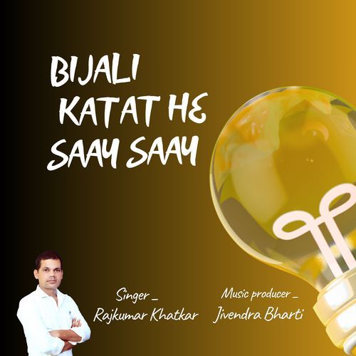 Bijali Katat He Saay Saay