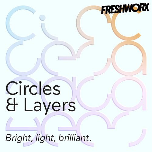 CIRCLES & LAYERS - bright, light, brilliant