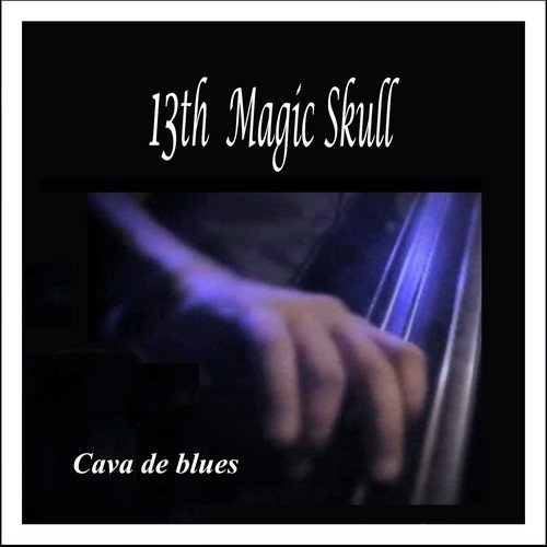 Cava de Blues: 13th Magic Skull