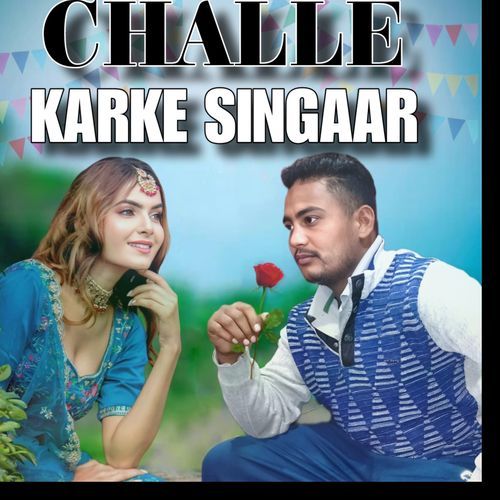 Challe Karke Singaar