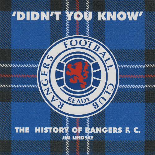 'Didn't You Know' - The History of Rangers F.C.
