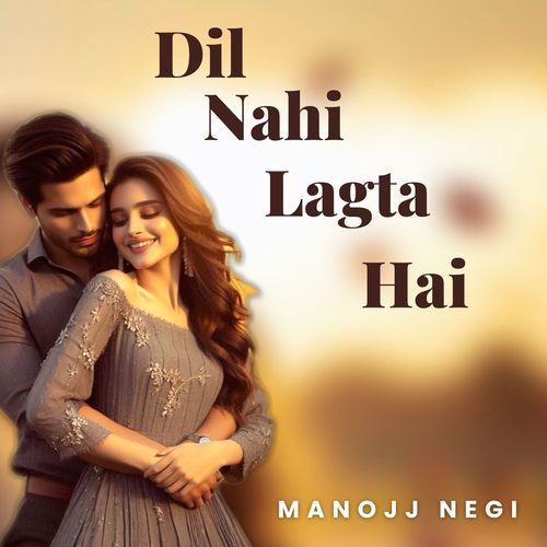 Dil Nahi Lagta Hai