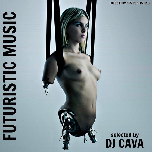 Futuristic Music (Selected By DJ Cava)