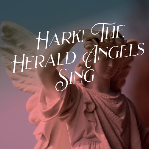 Hark! The Herald Angels Sing