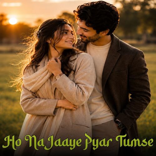 Ho Na Jaaye Pyar Tumse