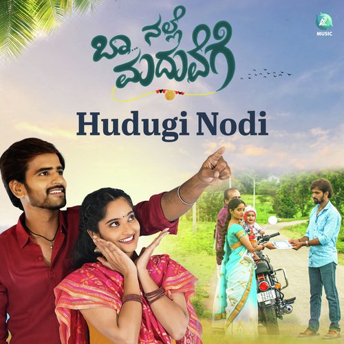 Hudugi Nodi (From "Baa Nalle Maduvege")