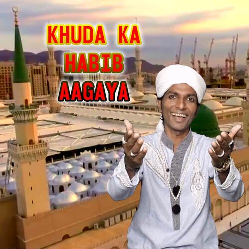 KHUDA KA HABIB AAGAYA