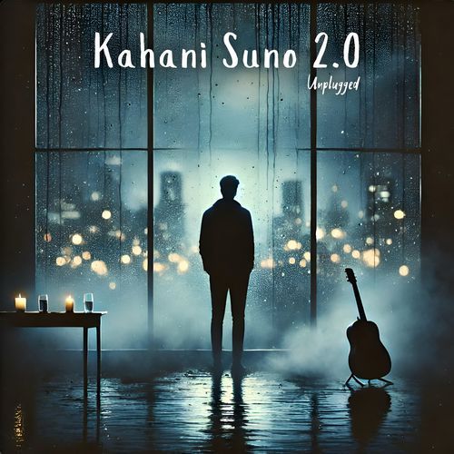 Kahani Suno 2.0 (Unplugged)