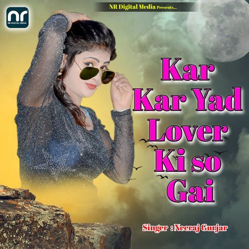 Kar Kar Yad Lover Ki So Gai