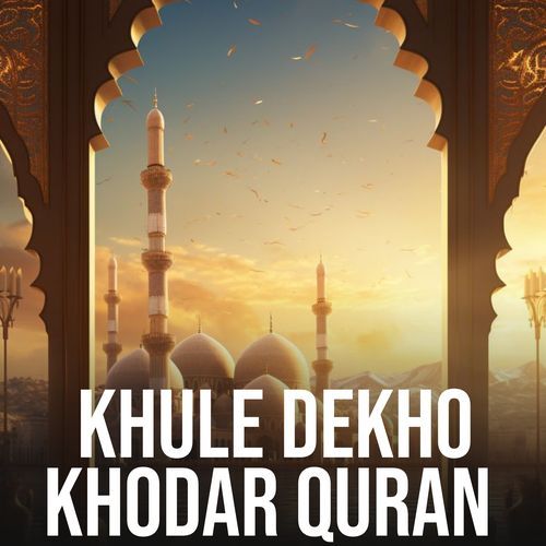 Khule Dekho Khodar Quran