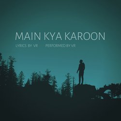 Main Kya Karoon-Jlo0RB5JA3I