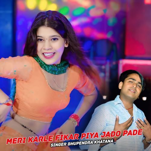 Meri Karle Fikar Piya Jado Pade