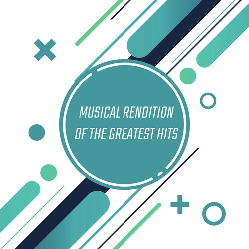 Musical Rendition of The Greatest Hits