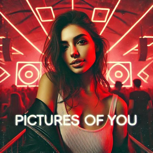 Pictures Of You (Techno)